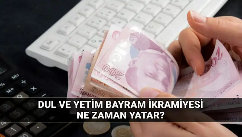 Dul ve Yetim Maaşı Alanlar İçin Kurban Bayramı İkramiyesi: 2025 Tarihleri