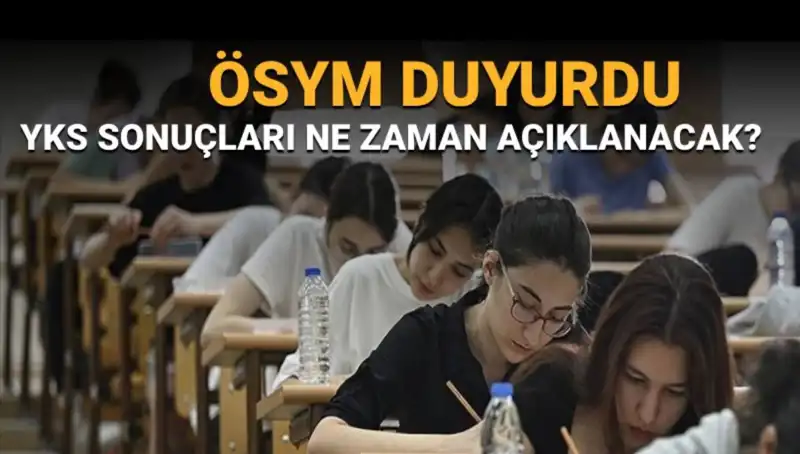 YKS Sonuçları Ne Zaman Açıklanacak? 2023 Takvimiyle Tüm Detaylar