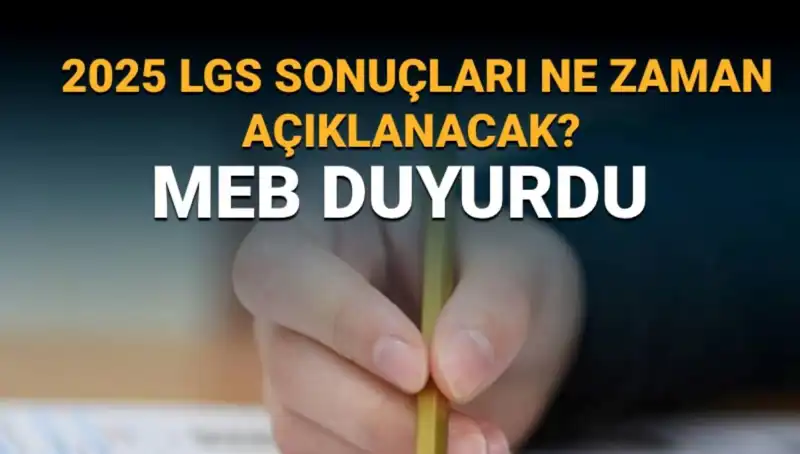 2025 LGS Sonuçları Ne Zaman Açıklanacak? MEB Takvimi Güncellendi!