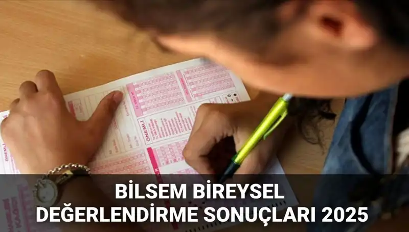 2025 BİLSEM Bireysel Değerlendirme Sonuçları ve Kayıt Süreci Hakkında Her Şey