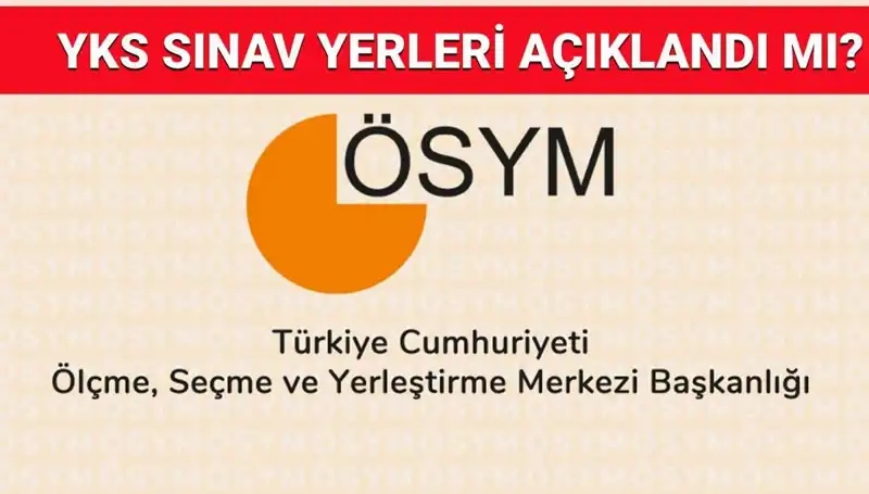 YKS 2025 Giriş Belgesi Açıklanma Tarihi ve Sınav Yerleri Sorgulama
