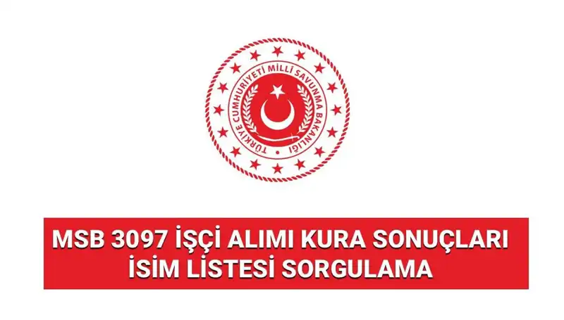 MSB 3097 İşçi Alımı Sonuçları Açıklandı: Sorgulama Nasıl Yapılır?