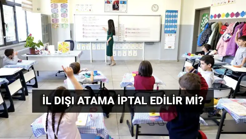 MEB Atama Sonuçları Yayınlandı: İl Dışı Atama İptal Edilebilir Mi?