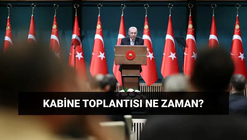Bugün Kabine Toplantısı Var mı? İşte Tüm Detaylar!