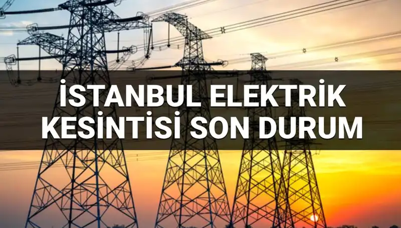 İstanbul'da 21 İlçede Elektrik Kesintisi: Hizmet Ne Zaman Yeniden Başlayacak?