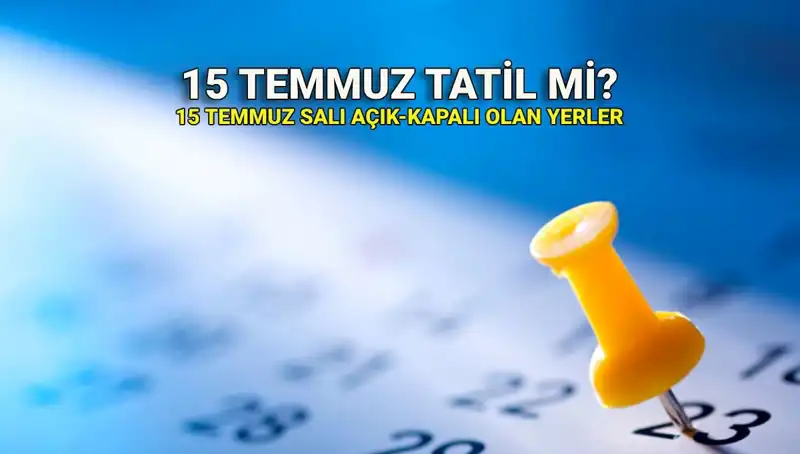 15 Temmuz: Resmi Tatil Mi? Özel Sektör ve Kamu Çalışanları Ne Yapacak?